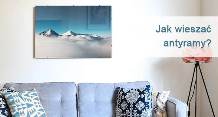Sposoby na zawieszenie antyramy bez wiercenia – proste i efektowne rozwiązania